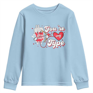 Valentine's Day Youth Sweatshirt You're My Type Medical Pun Blood Nurse TS09 Light Blue Print Your Wear