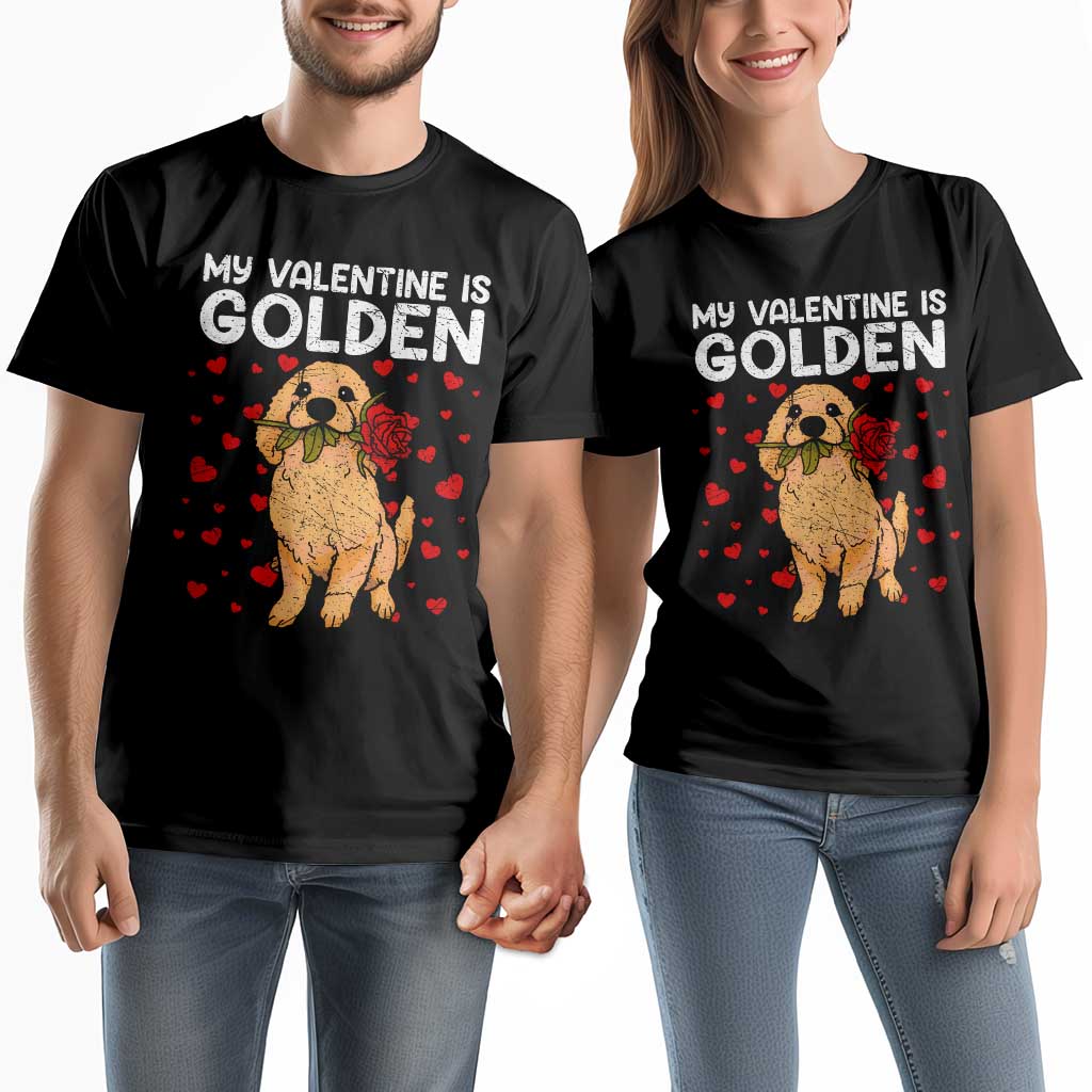 Valentine's Day Couple Matching T Shirt My Valentine Is Golden Retriever Cute Pet Dog Rose TS09 Black Print Your Wear