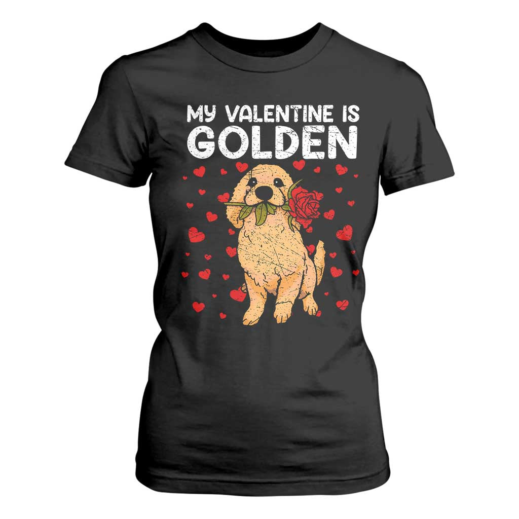 Valentine's Day T Shirt For Women My Valentine Is Golden Retriever Cute Pet Dog Rose TS09 Black Print Your Wear