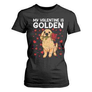 Valentine's Day T Shirt For Women My Valentine Is Golden Retriever Cute Pet Dog Rose TS09 Black Print Your Wear