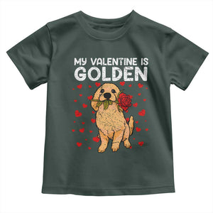 Valentine's Day Toddler T Shirt My Valentine Is Golden Retriever Cute Pet Dog Rose TS09 Dark Forest Green Print Your Wear