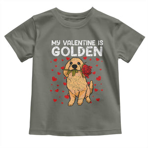 Valentine's Day Toddler T Shirt My Valentine Is Golden Retriever Cute Pet Dog Rose TS09 Military Green Print Your Wear