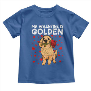 Valentine's Day Toddler T Shirt My Valentine Is Golden Retriever Cute Pet Dog Rose TS09 Royal Blue Print Your Wear