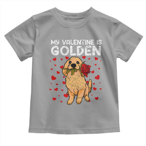 Valentine's Day Toddler T Shirt My Valentine Is Golden Retriever Cute Pet Dog Rose TS09 Sport Gray Print Your Wear