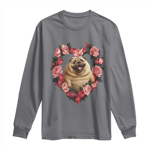 Valentine's Day Long Sleeve Shirt My Valentine Is Pug Cute Pet Dog Rose Heart Shape TS09 Charcoal Print Your Wear