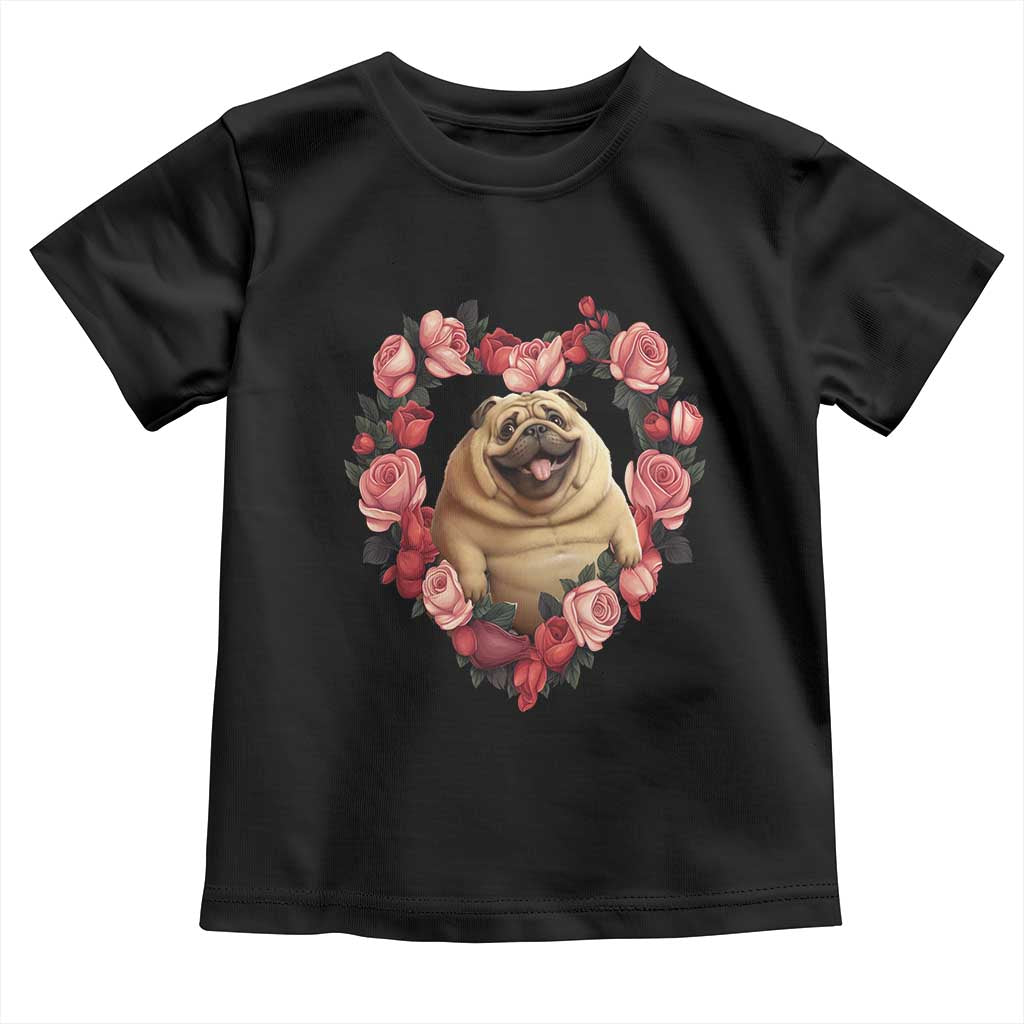 Valentine's Day Toddler T Shirt My Valentine Is Pug Cute Pet Dog Rose Heart Shape TS09 Black Print Your Wear