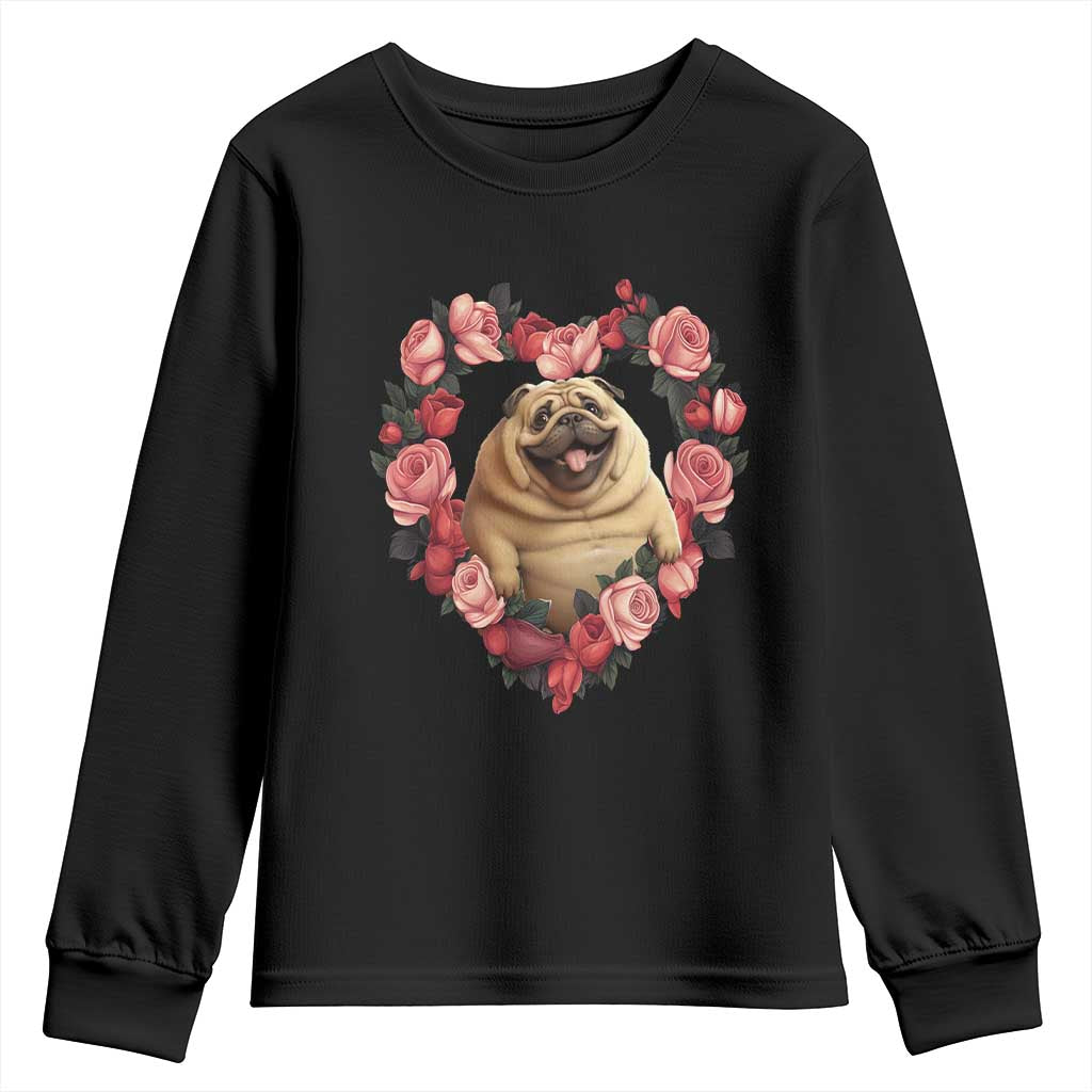 Valentine's Day Youth Sweatshirt My Valentine Is Pug Cute Pet Dog Rose Heart Shape TS09 Black Print Your Wear