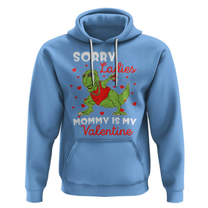 Sorry Ladies Mommy Is My Valentine Hoodie Funny Dabbing Dinosaur Stealing Heart TS09 Carolina Blue Printyourwear