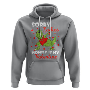 Sorry Ladies Mommy Is My Valentine Hoodie Funny Dabbing Dinosaur Stealing Heart TS09 Sport Gray Printyourwear