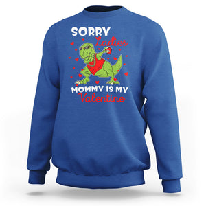 Sorry Ladies Mommy Is My Valentine Sweatshirt Funny Dabbing Dinosaur Stealing Heart TS09 Royal Blue Printyourwear