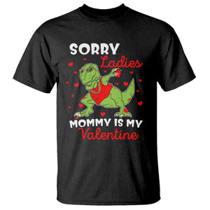 Sorry Ladies Mommy Is My Valentine T Shirt Funny Dabbing Dinosaur Stealing Heart TS09 Black Print Your Wear