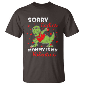 Sorry Ladies Mommy Is My Valentine T Shirt Funny Dabbing Dinosaur Stealing Heart TS09 Dark Chocolate Print Your Wear