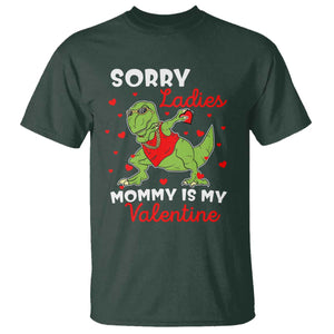 Sorry Ladies Mommy Is My Valentine T Shirt Funny Dabbing Dinosaur Stealing Heart TS09 Dark Forest Green Print Your Wear