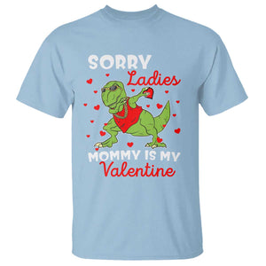 Sorry Ladies Mommy Is My Valentine T Shirt Funny Dabbing Dinosaur Stealing Heart TS09 Light Blue Print Your Wear