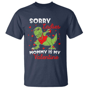 Sorry Ladies Mommy Is My Valentine T Shirt Funny Dabbing Dinosaur Stealing Heart TS09 Navy Print Your Wear