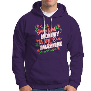 Valentine's Day Hoodie Sorry Girls Mom Is My Valentine Funny TS09 Purple Printyourwear