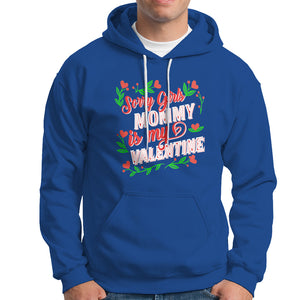 Valentine's Day Hoodie Sorry Girls Mom Is My Valentine Funny TS09 Royal Blue Printyourwear