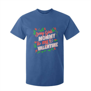 Valentine's Day T Shirt For Kid Sorry Girls Mom Is My Valentine Funny TS09 Royal Blue Print Your Wear