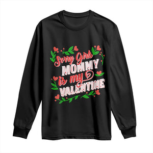 Valentine's Day Long Sleeve Shirt Sorry Girls Mom Is My Valentine Funny TS09 Black Print Your Wear