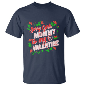 Valentine's Day T Shirt Sorry Girls Mom Is My Valentine Funny TS09 Navy Printyourwear