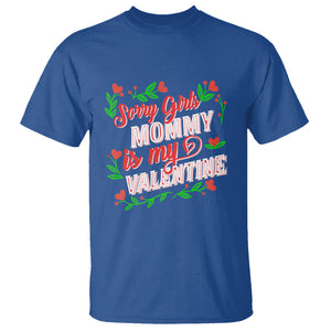 Valentine's Day T Shirt Sorry Girls Mom Is My Valentine Funny TS09 Royal Blue Printyourwear