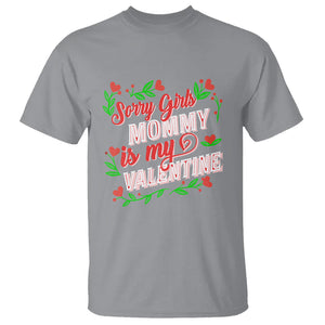 Valentine's Day T Shirt Sorry Girls Mom Is My Valentine Funny TS09 Sport Gray Printyourwear