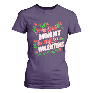 Valentine's Day T Shirt For Women Sorry Girls Mom Is My Valentine Funny TS09 Purple Print Your Wear