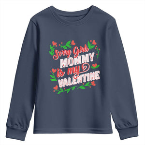 Valentine's Day Youth Sweatshirt Sorry Girls Mom Is My Valentine Funny TS09 Navy Print Your Wear