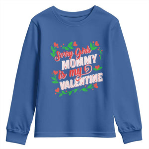 Valentine's Day Youth Sweatshirt Sorry Girls Mom Is My Valentine Funny TS09 Royal Blue Print Your Wear