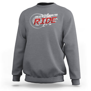 Motorcycle Rider Sweatshirt Life is Better When You Ride TS09 Charcoal Printyourwear