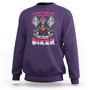 Motorcycle Rider Sweatshirt I Don't Ride My Own Bike But I Do Ride My Own Biker Girlfriend Wife TS09 Purple Printyourwear