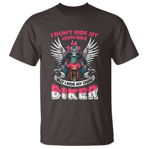 Motorcycle Rider T Shirt I Don't Ride My Own Bike But I Do Ride My Own Biker Girlfriend Wife TS09 Dark Chocolate Printyourwear