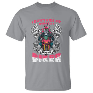 Motorcycle Rider T Shirt I Don't Ride My Own Bike But I Do Ride My Own Biker Girlfriend Wife TS09 Sport Gray Printyourwear