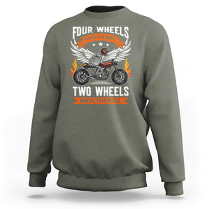 Motorcycle Rider Sweatshirt Four Wheels Mover The Body Two Wheels Move The Soul TS09 Military Green Printyourwear