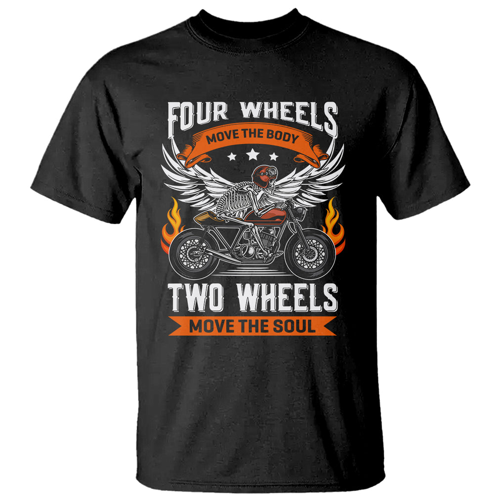 Motorcycle Rider T Shirt Four Wheels Mover The Body Two Wheels Move The Soul TS09 Black Printyourwear