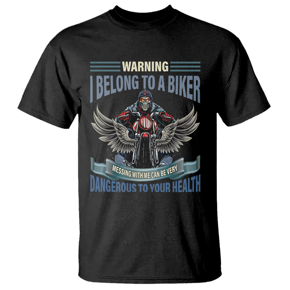 Motorcycle Rider T Shirt I Belong To A Biker Messing With Me Can Be Very Dangerous TS09 Black Printyourwear