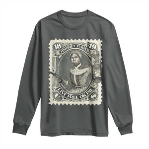 Harriet Tubman Long Sleeve Shirt Live Free Or Die Black History TS09 Dark Heather Print Your Wear