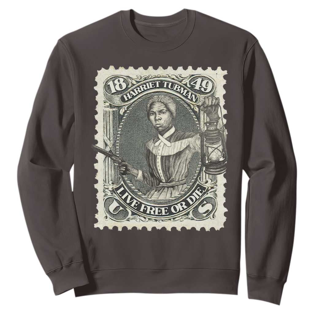 Harriet Tubman Sweatshirt Live Free Or Die Black History TS09 Dark Chocolate Print Your Wear