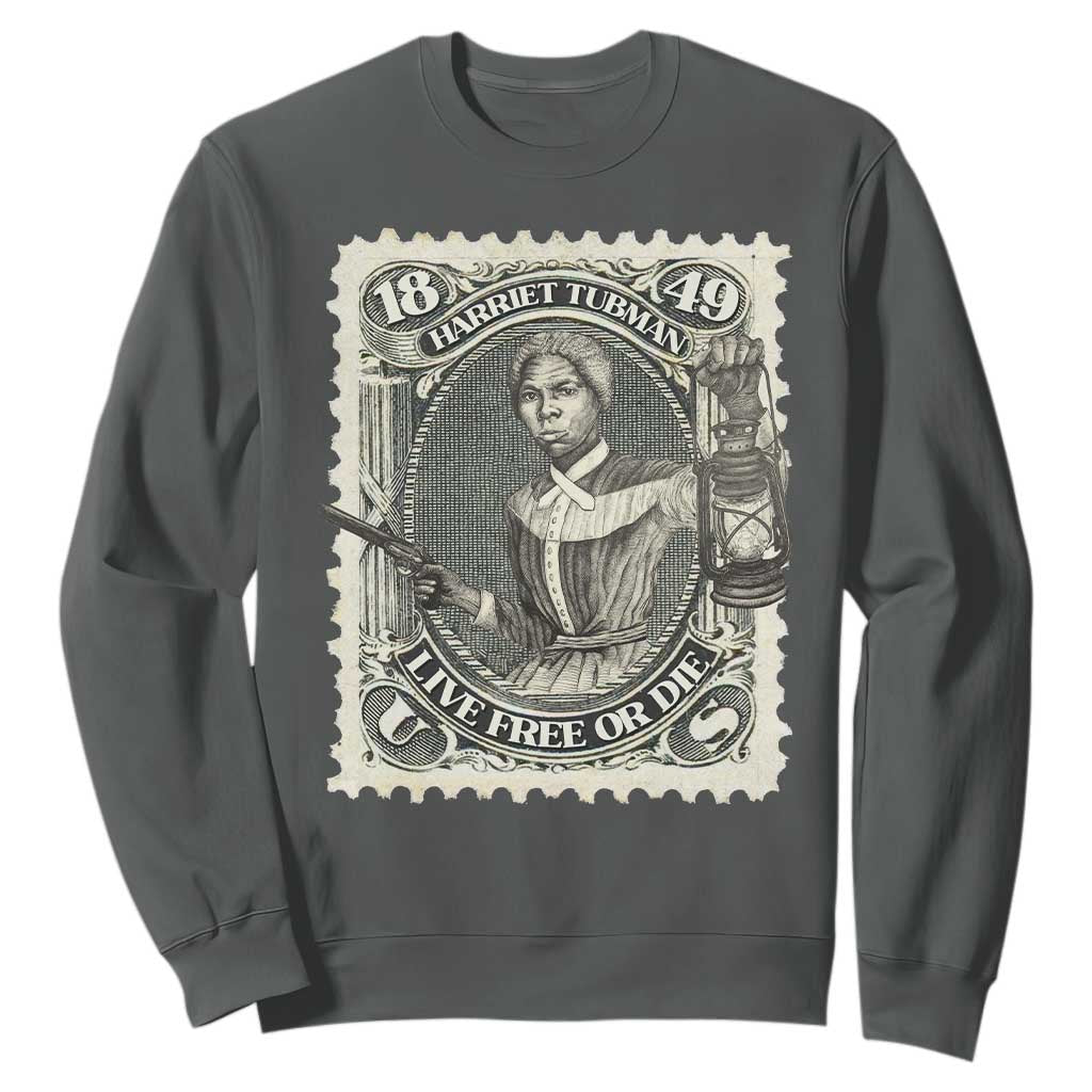 Harriet Tubman Sweatshirt Live Free Or Die Black History TS09 Dark Heather Print Your Wear