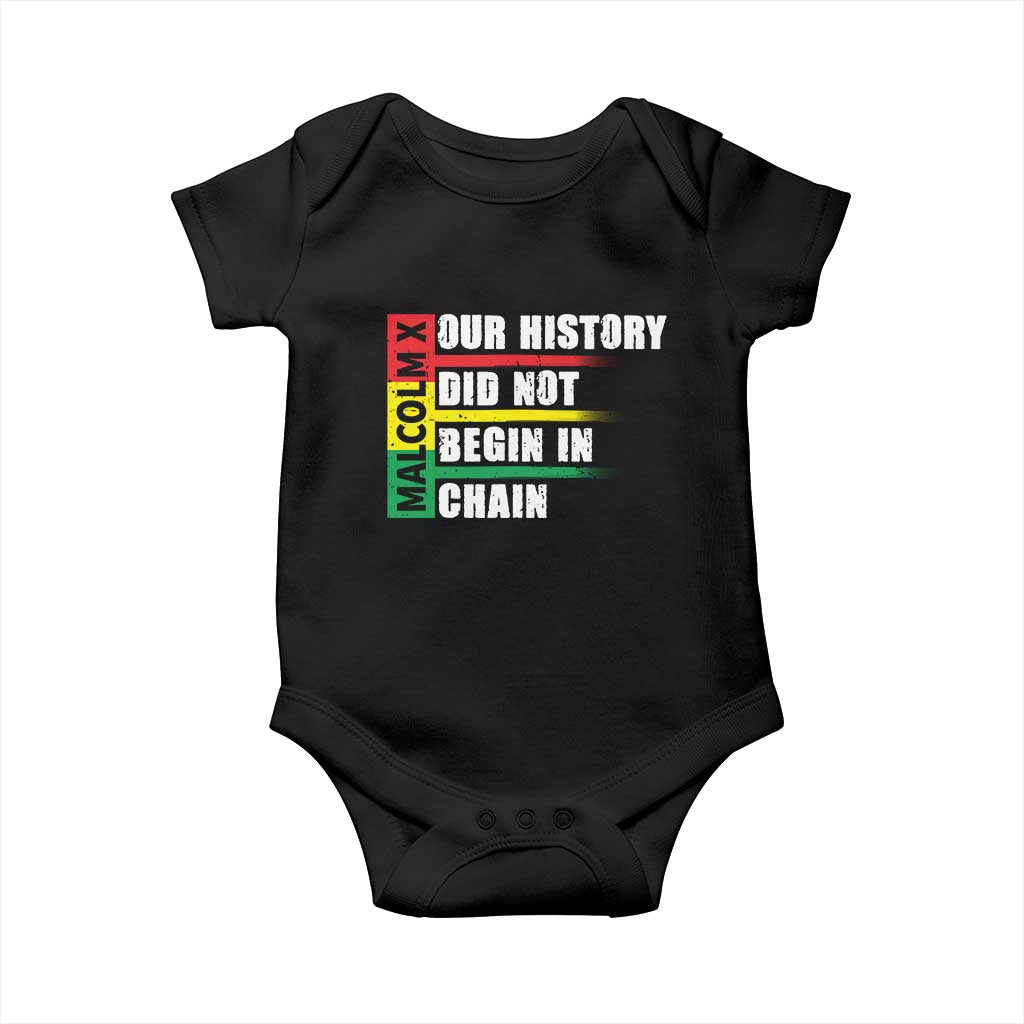 Malcolm X Baby Onesie Our History Did Not Begin In Chains TS09 Black Print Your Wear