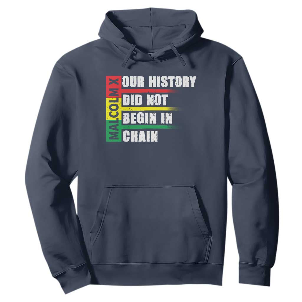 Malcolm X Hoodie Our History Did Not Begin In Chains TS09 Navy Print Your Wear