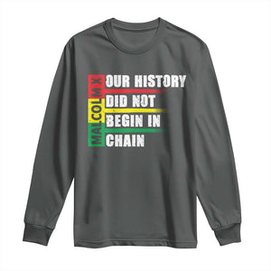 Malcolm X Long Sleeve Shirt Our History Did Not Begin In Chains TS09 Dark Heather Print Your Wear