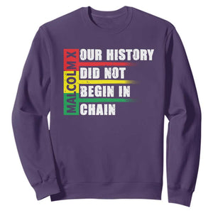 Malcolm X Sweatshirt Our History Did Not Begin In Chains TS09 Purple Print Your Wear