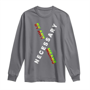 Malcolm X Long Sleeve Shirt By Any Means Necessary Black History TS09 Charcoal Print Your Wear