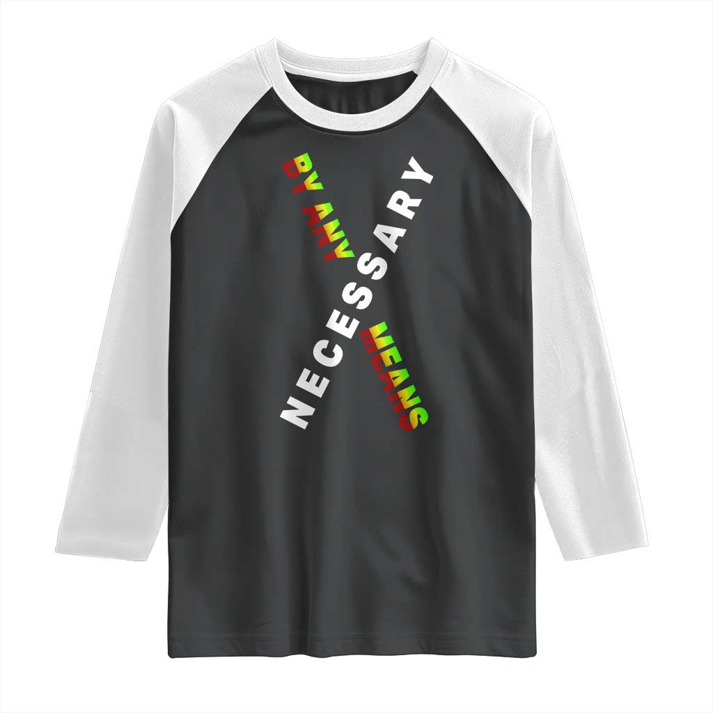 Malcolm X Raglan Shirt By Any Means Necessary Black History TS09 Black White Print Your Wear