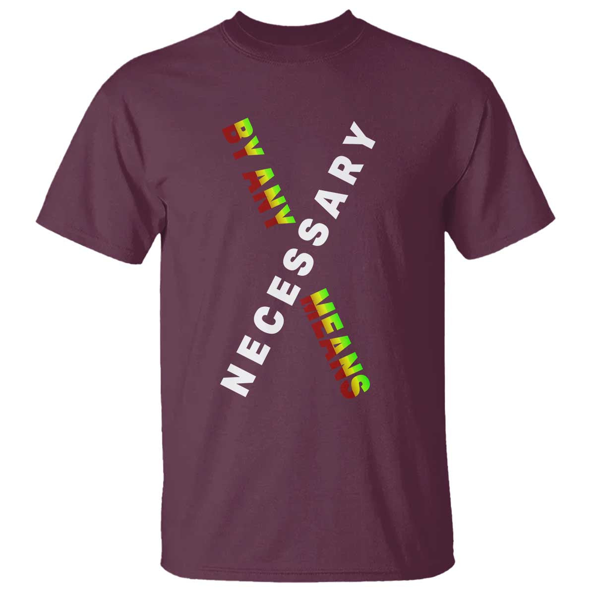 Malcolm X T Shirt By Any Means Necessary Black History TS09 Maroon Print Your Wear