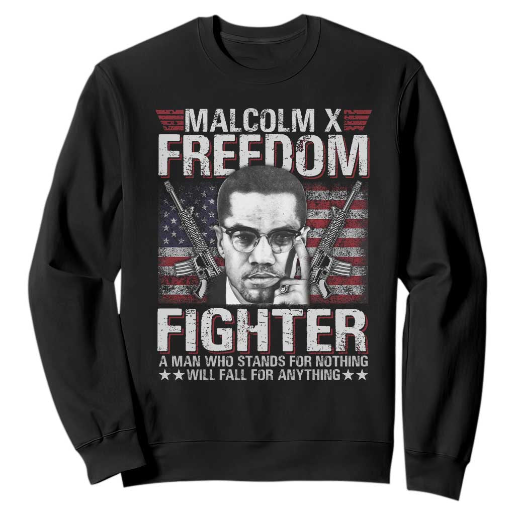 Malcolm X Sweatshirt A Man Who Stands For Nothing Will Fall For Anything TS09 Black Print Your Wear