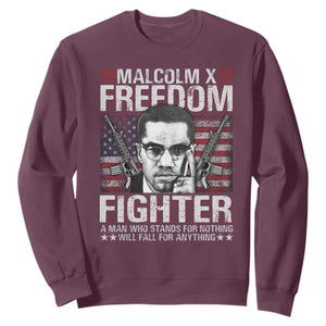 Malcolm X Sweatshirt A Man Who Stands For Nothing Will Fall For Anything TS09 Maroon Print Your Wear