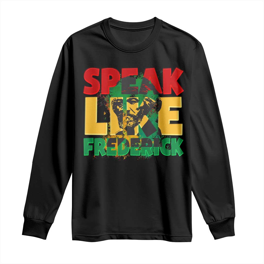 Speak Like Frederick Douglass Long Sleeve Shirt Black History Month TS09 Black Print Your Wear