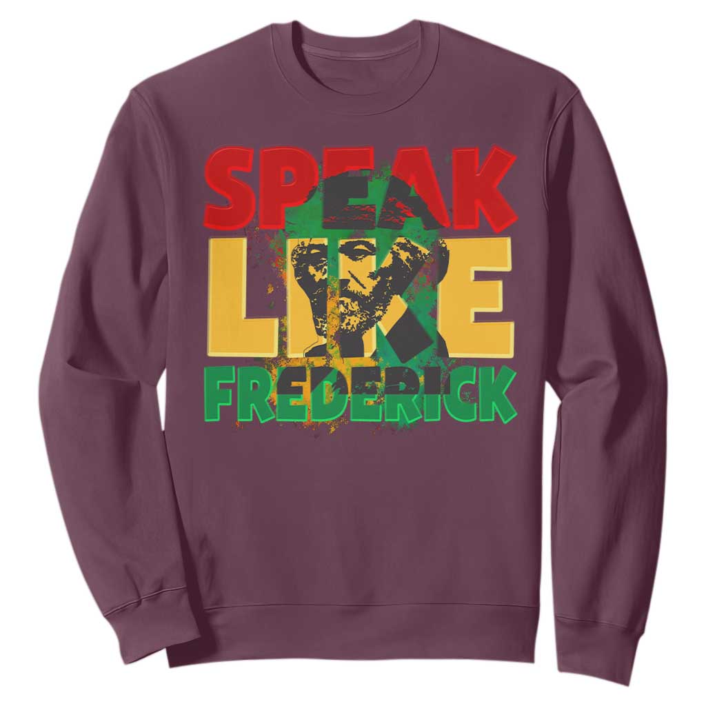 Speak Like Frederick Douglass Sweatshirt Black History Month TS09 Maroon Print Your Wear